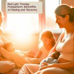 Red Light Therapy Postpartum: Benefits for Healing and Recovery